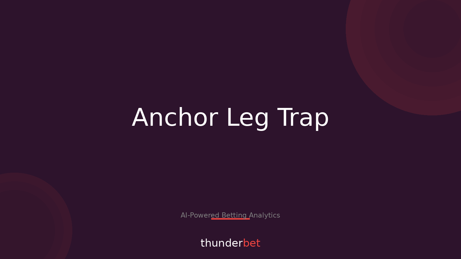 Parlay Trap: The “Anchor Leg” That’s Mispriced on Purpose