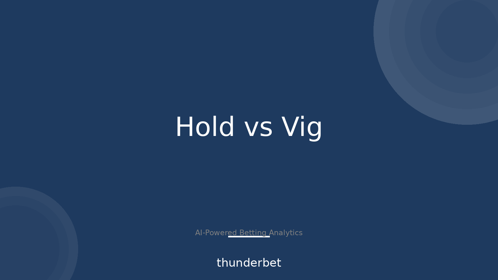 Hold vs Vig: The Two Numbers Books Never Advertise