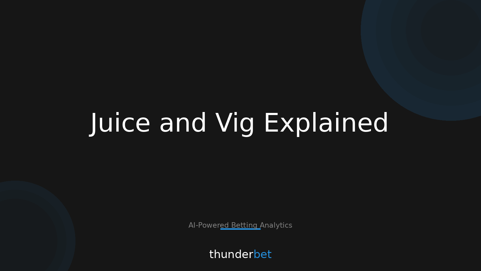 Understanding Juice and Vig: How Sportsbooks Profit from Your Bets