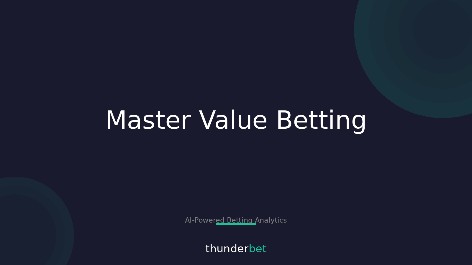 Value Betting Explained: Unlocking Positive Expected Value in Bets