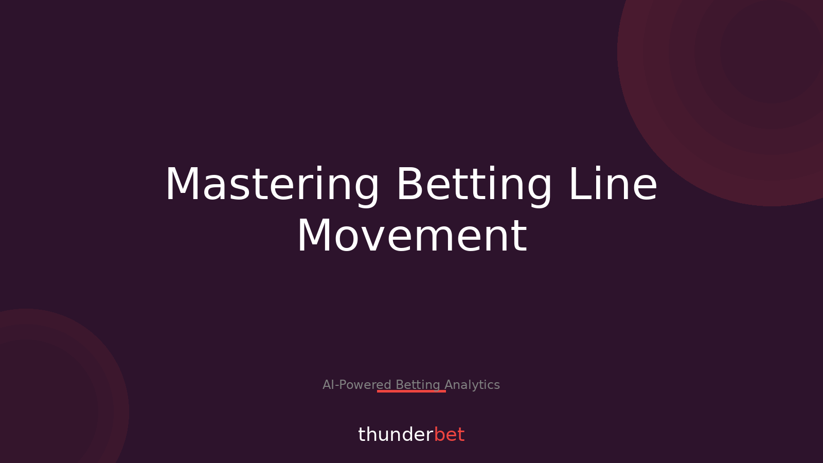 Understanding Line Movement: A Bettor's Essential Guide to Smart Betting