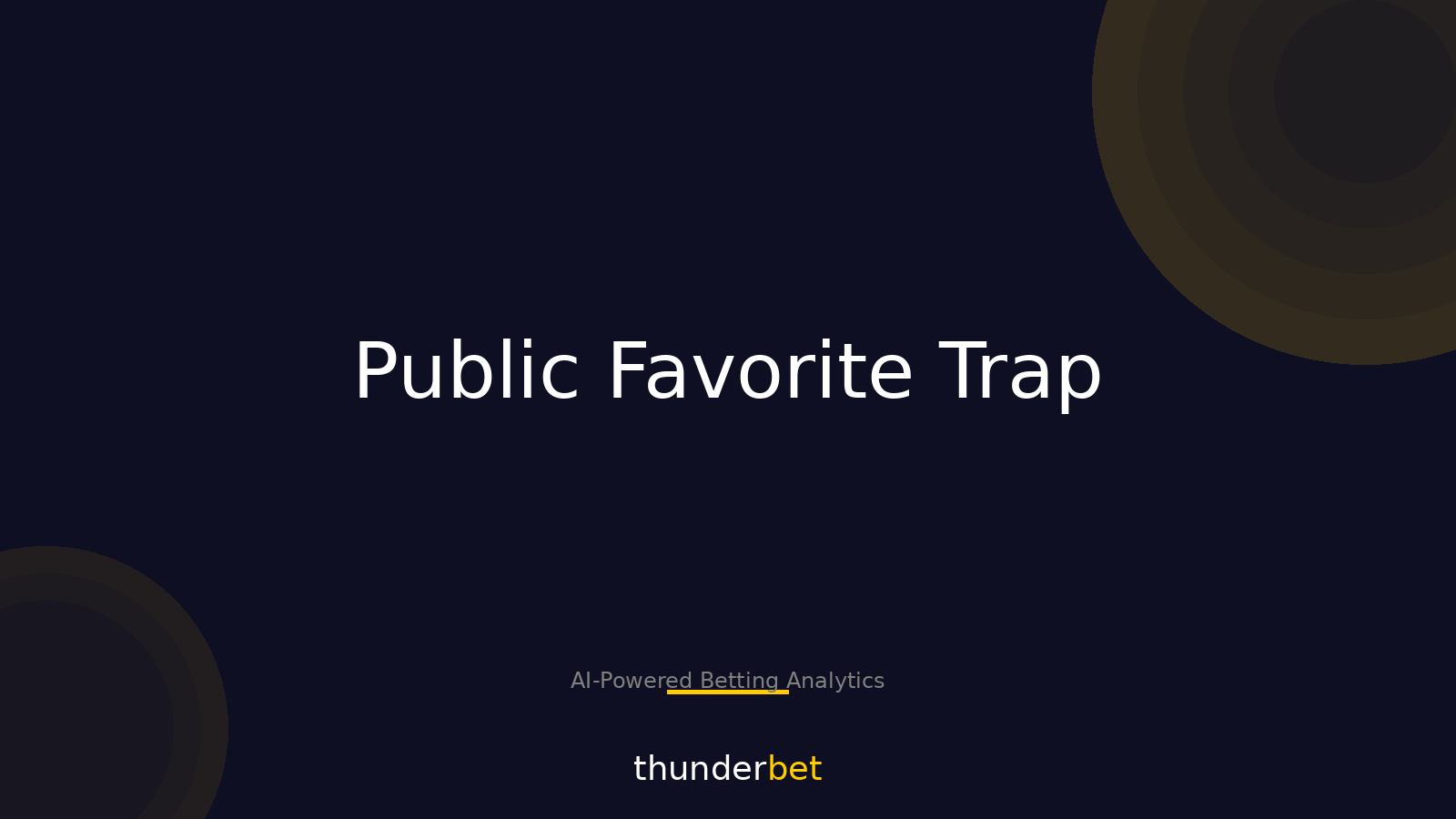 Fake Favorite Traps: 70% Tickets, Zero Line Movement