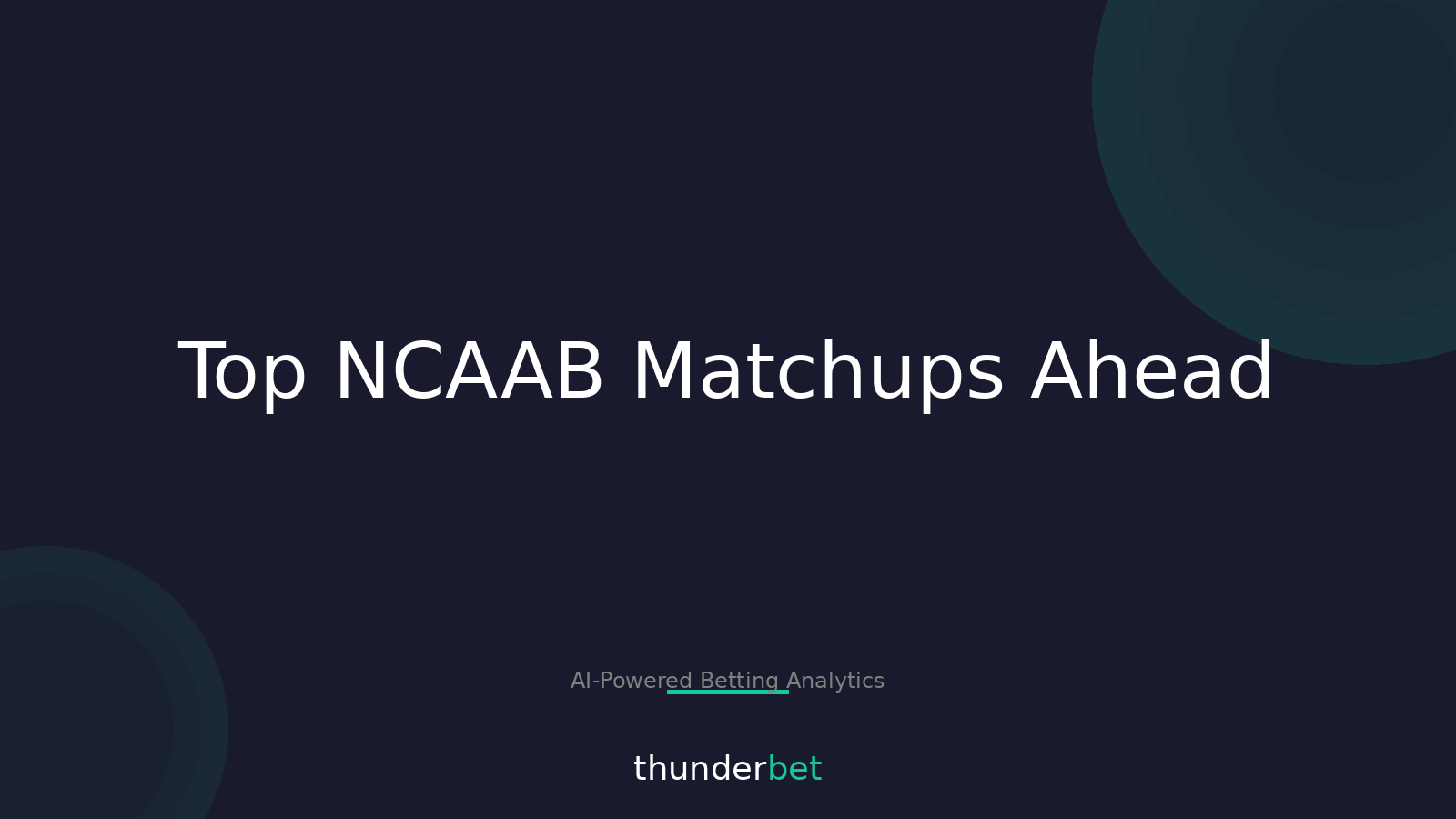 NCAAB Week Preview: Must-Watch Matchups and Betting Insights