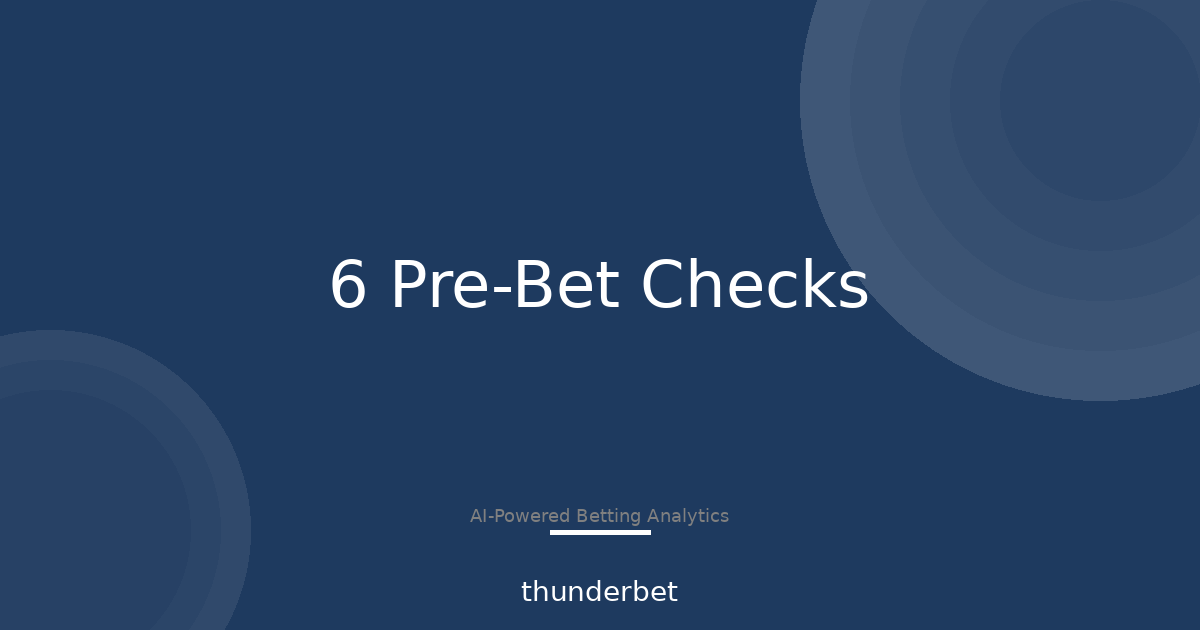 From Pick to Plan: 6 Checks Before You Click “Place Bet”