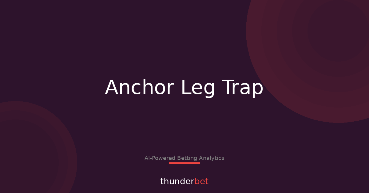Parlay Trap: The “Anchor Leg” That’s Mispriced on Purpose