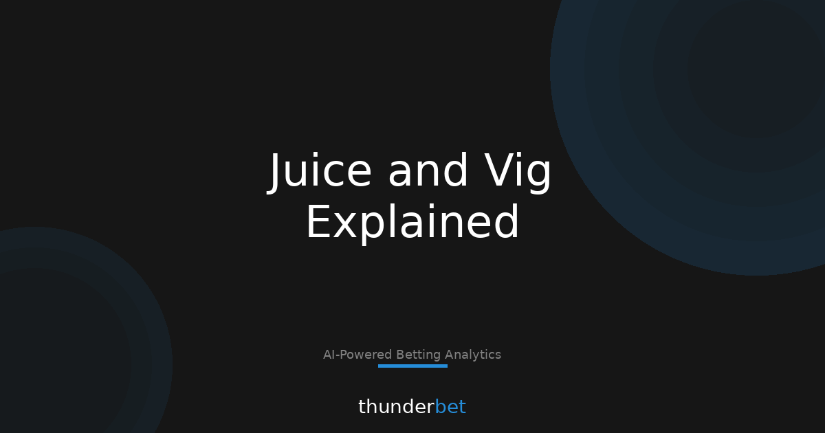 Understanding Juice and Vig: How Sportsbooks Profit from Your Bets