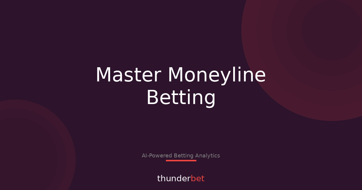 Moneyline Betting Explained: A Beginner's Guide to Winning