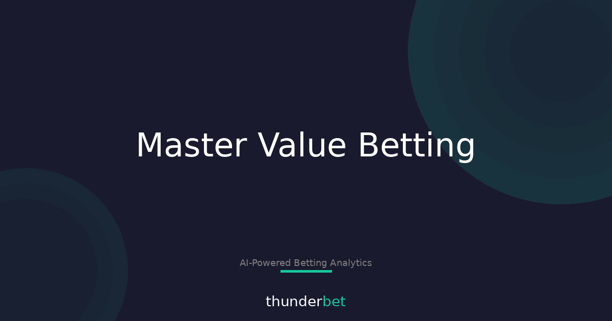 Value Betting Explained: Unlocking Positive Expected Value in Bets