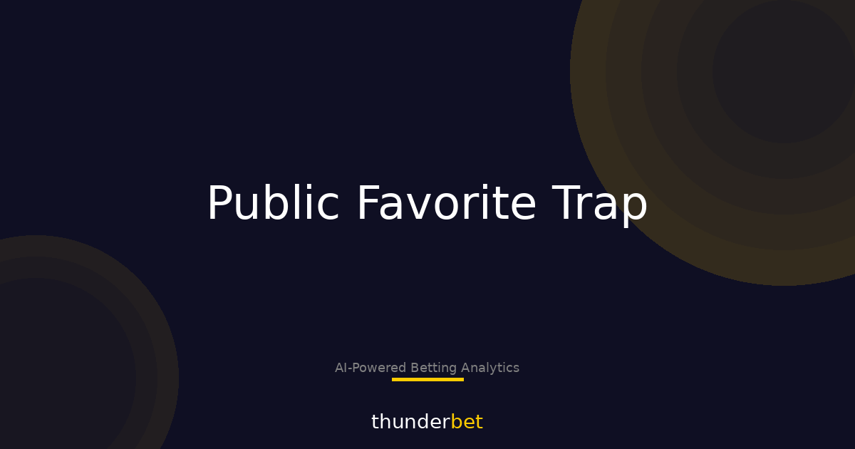 Fake Favorite Traps: 70% Tickets, Zero Line Movement