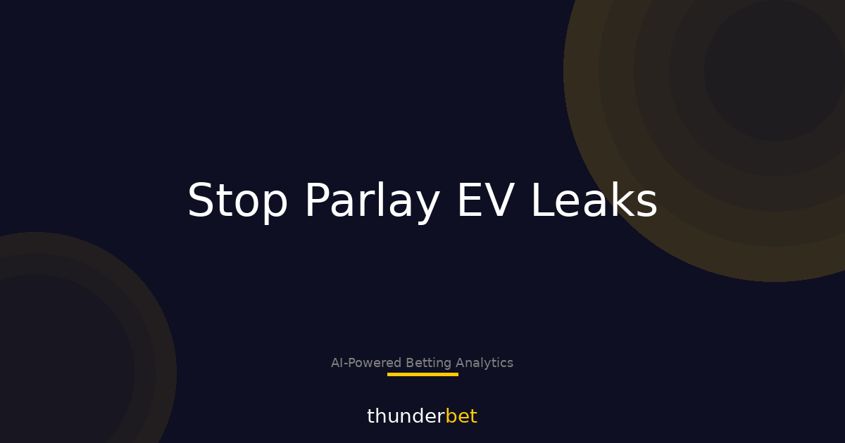 Build Parlays That Don’t Leak EV: 3 Checks in ThunderBet