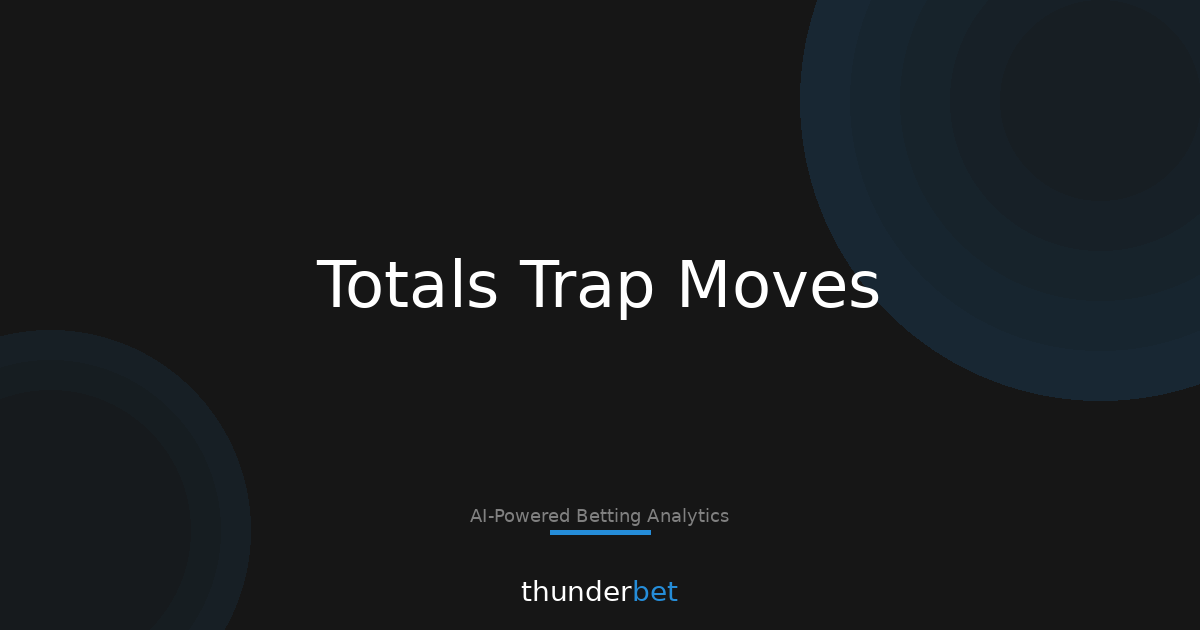 Totals Traps: 4 Moves That Make an Under Look Obvious