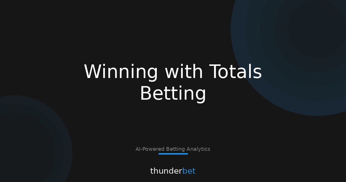 Mastering Totals Betting: Winning Strategies for Over/Under Wagers